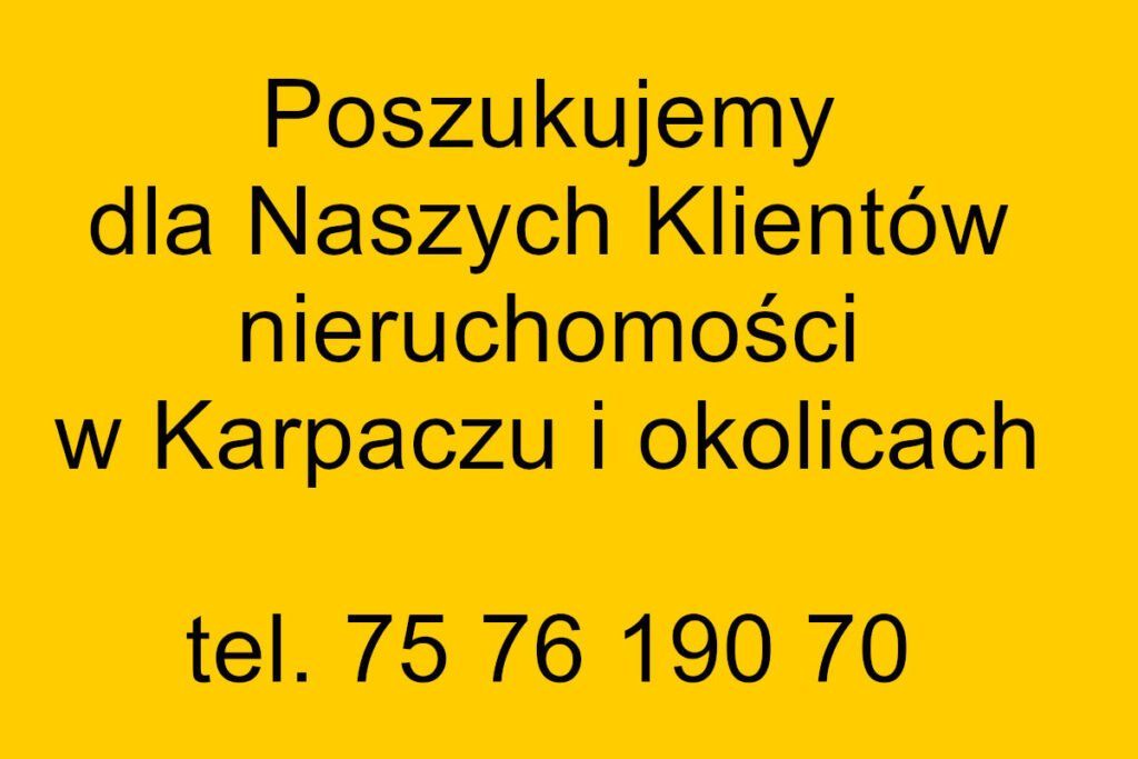 Poszukujemy nieruchomości w Karpaczu i okolicach